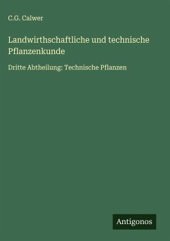 Landwirthschaftliche und technische Pflanzenkunde Cover Landwirthschaftliche und technische Pflanzenkunde