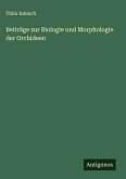 Beiträge zur Biologie und Morphologie der Orchideen Beiträge zur Biologie und Morphologie der Orchideen