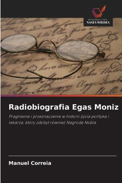 Radiobiografia Egas Moniz - Correia, Manuel Radiobiografia Egas Moniz - Correia, Manuel