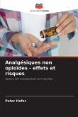 Analgésiques non opioïdes - effets et risques Analgésiques non opioïdes - effets et risques
