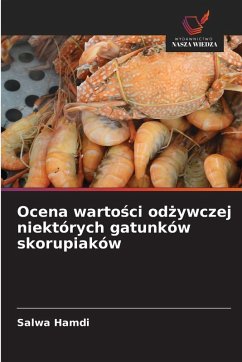 Ocena warto¿ci od¿ywczej niektórych gatunków skorupiaków - Hamdi, Salwa Ocena warto¿ci od¿ywczej niektórych gatunków skorupiaków - Hamdi, Salwa