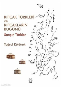 Cover Kipcak Türkleri ve Kipcaklarin Bugünü - Sarisin Türkler