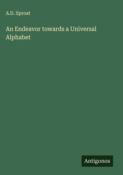 An Endeavor towards a Universal Alphabet An Endeavor towards a Universal Alphabet