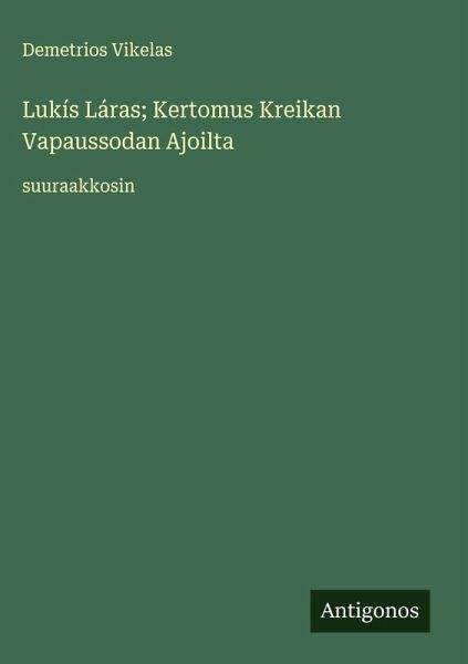 Lukís Láras; Kertomus Kreikan Vapaussodan Ajoilta
