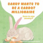 Sandy wants to be a carrot millionaire how to use money? Sandy wants to be a carrot millionaire how to use money?