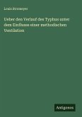 Ueber den Verlauf des Typhus unter dem Einflusse einer methodischen Ventilation