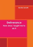 Deliverance How Jesus taught me to do it Deliverance How Jesus taught me to do it