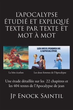 L'APOCALYPSE ETUDIÉ ET EXPLIQUÉ TEXTE PAR TEXTE ET MOT À MOT - Saintil, Jp Enock
