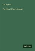 The Life of Horace Greeley