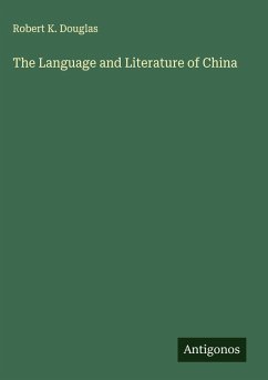 The Language and Literature of China - Douglas, Robert K.