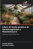 Libro di testo pratico di farmacognosia e fitochimica-II Libro di testo pratico di farmacognosia e fitochimica-II