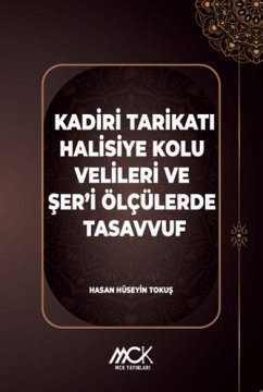Cover Kadiri Tarikati Halisiye Kolu Velileri ve Seri Ölcülerde Tasavvuf