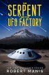 THE SERPENT AND THE UFO FACTORY - Bild 1