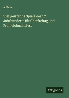 Cover Vier geistliche Spiele des 17. Jahrhunderts für Charfreitag und Fronleichnamsfest