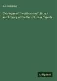 Catalogue of the Advocates' Library and Library of the Bar of Lower Canada