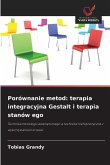 Porównanie metod: terapia integracyjna Gestalt i terapia stanów ego