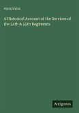 A Historical Account of the Services of the 34th & 55th Regiments