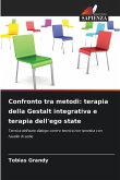 Confronto tra metodi: terapia della Gestalt integrativa e terapia dell'ego state Confronto tra metodi: terapia della Gestalt integrativa e terapia dell'ego state