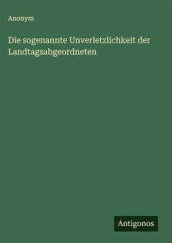 Cover Die sogenannte Unverletzlichkeit der Landtagsabgeordneten