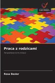 Praca z rodzicami Praca z rodzicami