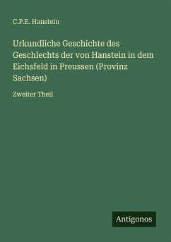 Cover Urkundliche Geschichte des Geschlechts der von Hanstein in dem Eichsfeld in Preussen (Provinz Sachsen)