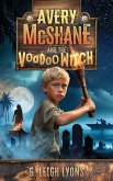 Avery McShane and the Voodoo Witch (Book 3) Avery McShane and the Voodoo Witch (Book 3)