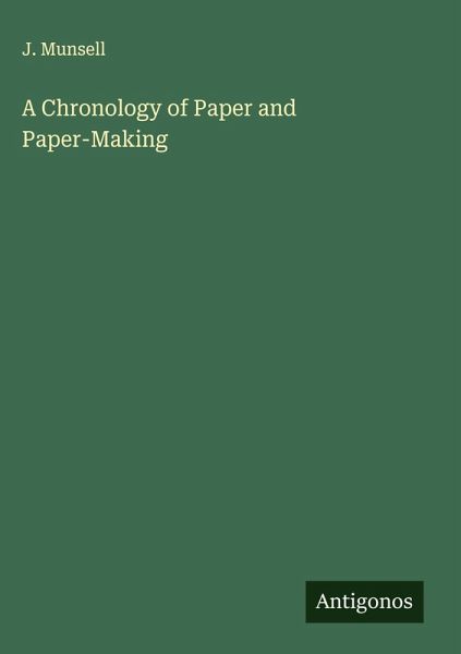 A Chronology of Paper and Paper-Making A Chronology of Paper and Paper-Making