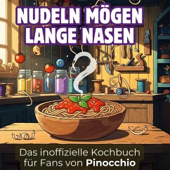 Das inoffizielle Kochbuch für Fans von Pinocchio - Schröder, Marie