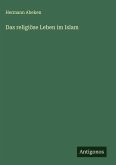 Das religiöse Leben im Islam