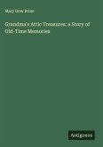 Grandma's Attic Treasures: a Story of Old-Time Memories