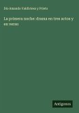 La primera noche: drama en tres actos y en verso
