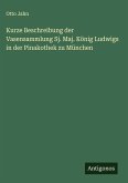 Kurze Beschreibung der Vasensammlung Sj. Maj. König Ludwigs in der Pinakothek zu München Kurze Beschreibung der Vasensammlung Sj. Maj. König Ludwigs in der Pinakothek zu München