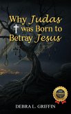 Why Judas was Born to Betray Jesus