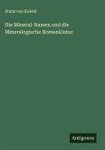 Die Mineral-Namen und die Mineralogische Nomenklatur