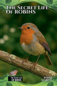 The Secret Life of Robins - March, John
