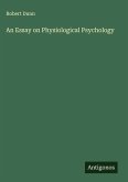 An Essay on Physiological Psychology