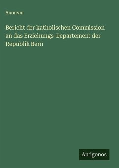 Cover Bericht der katholischen Commission an das Erziehungs-Departement der Republik Bern