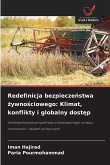 Redefinicja bezpiecze¿stwa ¿ywno¿ciowego: Klimat, konflikty i globalny dost¿p