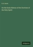 On the Early History of the Doctrine of the Holy Spirit On the Early History of the Doctrine of the Holy Spirit