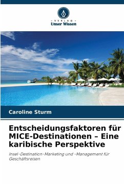 Cover Entscheidungsfaktoren für MICE-Destinationen - Eine karibische Perspektive