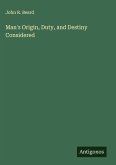 Man's Origin, Duty, and Destiny Considered