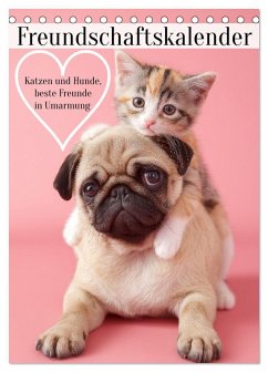 Freundschaftskalender - Katzen und Hunde, beste Freunde in Umarmung (Tischkalender 2026 DIN A5 hoch), CALVENDO Monatskalender