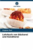 Lehrbuch von Bäckerei und Konditorei Lehrbuch von Bäckerei und Konditorei
