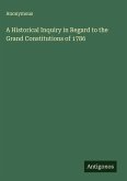 A Historical Inquiry in Regard to the Grand Constitutions of 1786