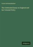 The Celebrated Essay on England and her Colonial Policy The Celebrated Essay on England and her Colonial Policy