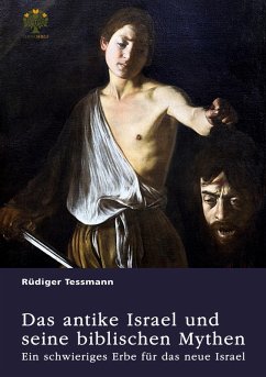 Das antike Israel und seine biblischen Mythen. Ein schwieriges Erbe für das neue Israel Cover Das antike Israel und seine biblischen Mythen. Ein schwieriges Erbe für das neue Israel