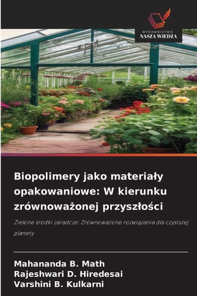 Biopolimery jako materia¿y opakowaniowe: W kierunku zrównowa¿onej przysz¿o¿ci