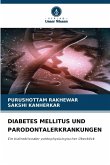 DIABETES MELLITUS UND PARODONTALERKRANKUNGEN DIABETES MELLITUS UND PARODONTALERKRANKUNGEN