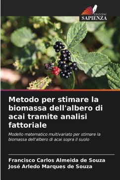Metodo per stimare la biomassa dell'albero di acai tramite analisi fattoriale Cover Metodo per stimare la biomassa dell'albero di acai tramite analisi fattoriale