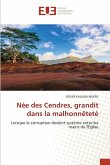 Née des Cendres, grandit dans la malhonnêteté